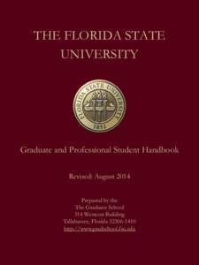 THE FLORIDA STATE UNIVERSITY Graduate and Professional Student Handbook Revised: August 2014 Prepared by the