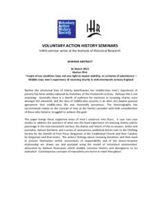 VOLUNTARY ACTION HISTORY SEMINARS VAHS seminar series at the Institute of Historical Research SEMINAR ABSTRACT 16 March 2015 Marian Flint ‘People of our condition have not any right to expect stability, or certainty of