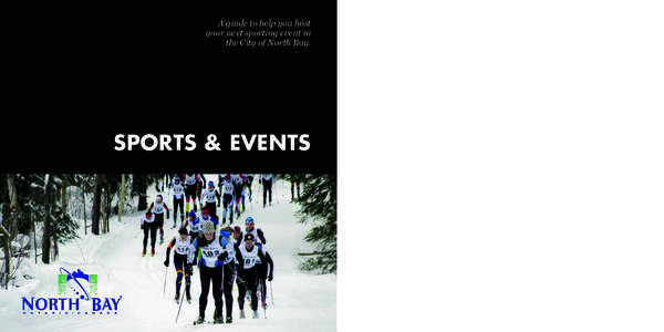 A guide to help you host your next sporting event in the City of North Bay. SPORTS & EVENTS