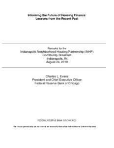 Informing the Future of Housing Finance: Lessons from the Recent Past Remarks for the  Indianapolis Neighborhood Housing Partnership (INHP)