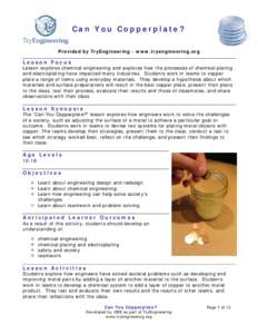 Can You Copperplate? Provided by TryEngineering - www.tryengineering.org Lesson Focus  Lesson explores chemical engineering and explores how the processes of chemical plating