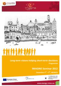 Long-term visions helping short-term decisions Programme IMAGINE Seminar 2012 December 3rd – 5th, MUNICH In collaboration with: