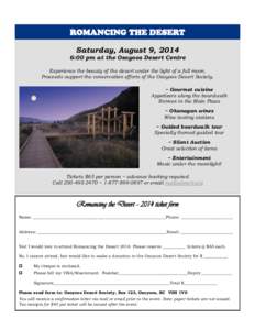 ROMANCING THE DESERT Saturday, August 9, 2014 6:00 pm at the Osoyoos Desert Centre Experience the beauty of the desert under the light of a full moon. Proceeds support the conservation efforts of the Osoyoos Desert Socie