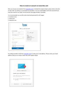 How to create an account on www.Box.com After you receive an invitation from www.Box.com as initiated by Caption Depot, please click on the link on the email. You will see a screen like the one below. Use your email addr