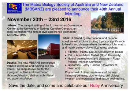 Matrix Biology Society  The Matrix Biology Society of Australia and New Zealand (MBSANZ) are pleased to announce their 40th Annual  of Australia & New Zealand