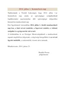 2014. július 1. Semmelweis nap Tájékoztatjuk a Tisztelt Lakosságot, hogy[removed]július 1-je Semmelweis foglalkoztatási  nap,