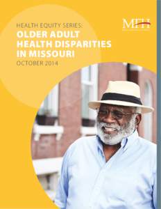 HEALTH EQUIT Y SERIES:  OLDER ADULT HEALTH DISPARITIES IN MISSOURI