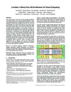 Larrabee: A Many-Core x86 Architecture for Visual Computing Larry Seiler1, Doug Carmean1, Eric Sprangle1, Tom Forsyth1, Michael Abrash2, Pradeep Dubey1, Stephen Junkins1, Adam Lake1, Jeremy Sugerman3, Robert Cavin1, Roge