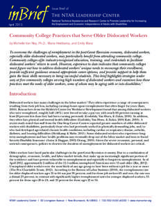 April[removed]Community College Practices that Serve Older Dislocated Workers by Michelle Van Noy, Ph.D., Maria Heidkamp, and Emily Manz  To overcome the challenges of reemployment in the post-Great Recession economy, disl