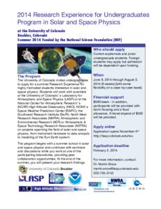 2014 Research Experience for Undergraduates
 Program in Solar and Space Physics
 at the University of Colorado Boulder, Colorado Summer 2014 Funded by the National Science Foundation (NSF) Who should apply