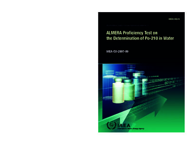 IAEA/AQ/4 ALMERA Proficiency Test on the Determination of Po-210 in Water IAEA-CU[removed]IAEA-AQ-4_cover.indd 1  IAEA Analytical Quality in Nuclear Applications Series No. 4
