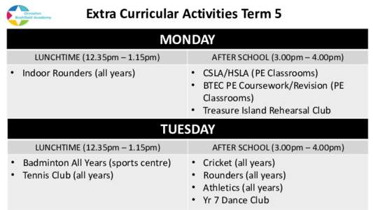 Extra Curricular Activities Term 5 MONDAY LUNCHTIME (12.35pm – 1.15pm) AFTER SCHOOL (3.00pm – 4.00pm)