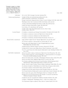 June, 2008 Education Professional Experience B.A. in Art, 1969, Gonzaga University, Spokane WA. Sculptor of fine art, functional and architectural work,