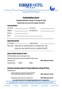 Einzigartig am Fuße der Zugspitze!  Participation Form TuningWorkshopMPI: October 5th through 8th 2014 Please book your room until August 22nd 2014 Personal details: