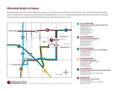 Alternative Routes to Campus Beginning Monday, July 28, 2014, Southern California Gas Company will be replacing natural gas pipelines that will result in lane closures along East Victoria Street beginning at South Centra