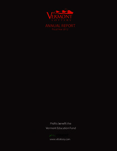 Annual report Fiscal Year 2012 Profits benefit the Vermont Education Fund
