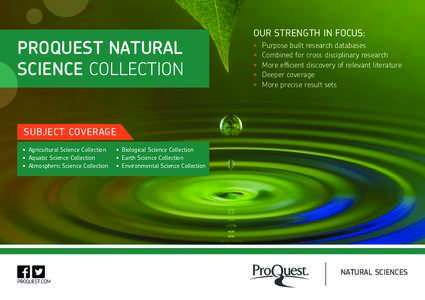 OUR STRENGTH IN FOCUS:  PROQUEST NATURAL SCIENCE COLLECTION  •