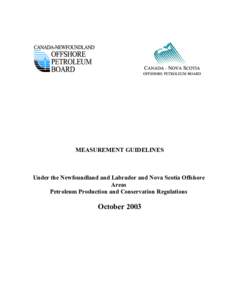 MEASUREMENT GUIDELINES  Under the Newfoundland and Labrador and Nova Scotia Offshore Areas Petroleum Production and Conservation Regulations