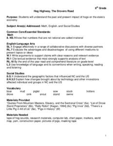 8th Grade Hog Highway, The Drovers Road Purpose: Students will understand the past and present impact of hogs on the state’s economy. Subject Area(s) Addressed: Math, English, and Social Studies Common Core/Essential S