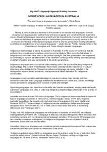 Big hART’s Ngapartji Ngapartji Briefing Document  INDIGENOUS LANGUAGES IN AUSTRALIA “The world loses a language every two weeks” - Wade Davis “When I speak language, it makes me feel home” - Roger Hart, elder a