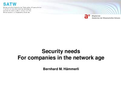 Security needs For companies in the network age Bernhard M. Hämmerli Content Content