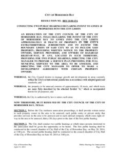 CITY OF HORSESHOE BAY RESOLUTION NO. RES[removed]15A CONDUCTING TWO PUBLIC HEARINGS DECLARING INTENT TO ANNEX 18 PROPERTIES INTO THE CITY LIMITS AN RESOLUTION OF THE CITY COUNCIL OF THE CITY OF HORSESHOE BAY, TEXAS DECLARI