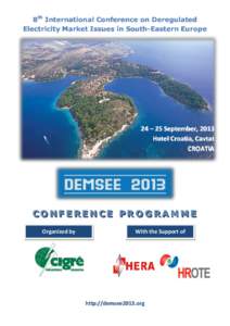 8th International Conference on Deregulated Electricity Market Issues in South-Eastern Europe 24 – 25 September, 2013 Hotel Croatia, Cavtat CROATIA
