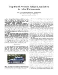 Map-Based Precision Vehicle Localization in Urban Environments Jesse Levinson, Michael Montemerlo, Sebastian Thrun Stanford Artificial Intelligence Laboratory {jessel,mmde,thrun}@stanford.edu