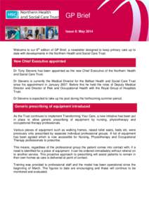 GP Brief Issue 8: May 2014 Welcome to our 8th edition of GP Brief, a newsletter designed to keep primary care up to date with developments in the Northern Health and Social Care Trust.