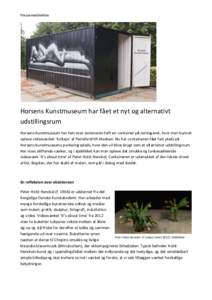 Pressemeddelelse  Horsens Kunstmuseum har fået et nyt og alternativt udstillingsrum Horsens Kunstmuseum har hen over sommeren haft en container på Jernlageret, hvor man kunnet opleve videoværket ’Kollaps’ af Perni