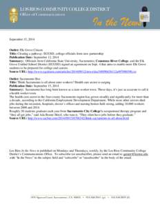 September 15, 2014  Outlet: Elk Grove Citizen Title: Clearing a pathway: EGUSD, college officials form new partnership Publication Date: September 12, 2014 Summary: Officials from California State University, Sacramento;