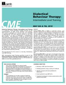 Dialectical Behaviour Therapy: Dialectical Behaviour Therapy: Intermediate Level Training is a hands-on course providing in-depth training on the implementation of DBT across disorders and settings.