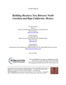 A Draft Proposal  Building Business Ties Between North Carolina and Baja California, Mexico Dr. Gary Gereffi Director