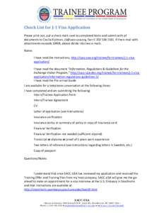 Check List for J-1 Visa Application Please print out, put a check mark next to completed items and submit with all documents to Cecilia Kullman, , fax +If the e-mail with attachments exceed