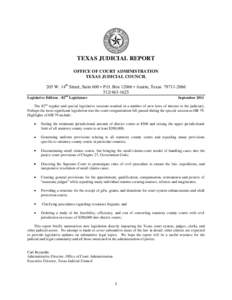 TEXAS JUDICIAL REPORT OFFICE OF COURT ADMINISTRATION TEXAS JUDICIAL COUNCIL 205 W. 14th Street, Suite 600 • P.O. Box 12066 • Austin, Texas[removed][removed]Legislative Edition – 82nd Legislature