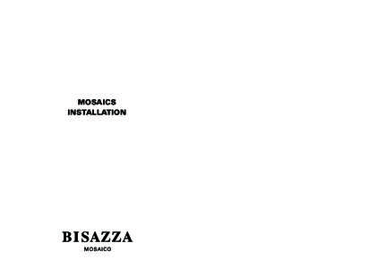 MOSAICS INSTALLATION BISAZZA TRAINING  Bisazza’s commitment is not limited simply to the creation and manufacture of high quality