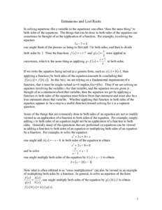 Extraneous and Lost Roots In solving equations (for a variable in the equations) one often “does the same thing” to both sides of the equations. The things that can be done to both sides of the equation can sometimes