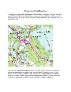 Nipmuck South Trail Race Maps Note all street crossings will be supervised by Mansfield Fire Department staff. Any ambiguous parts of the trail will be marked with ribbons or signs. All signs and ribbons will be removed 