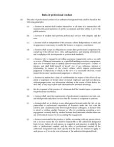 Rules of professional conduct (1) The rules of professional conduct of an authorized designated body shall be based on the following principles: (a)