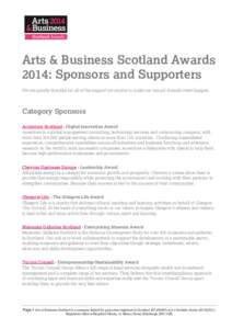 Arts & Business Scotland Awards 2014: Sponsors and Supporters We are greatly thankful for all of the support we receive to make our annual Awards event happen. Category Sponsors Accenture Scotland - Digital Innovation Aw