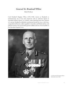 General Sir Brudenell White Mark Derham Cyril Brudenell Bingham White (1876–1940), known as Brudenell, is simultaneously one of the most important and yet unknown figures in Australian military history. In a military c