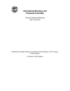 International Monetary and Financial Committee Tw enty-Seventh M eeting April 20, 2013  Statement by George Osborne, Chancellor of the Exchequer, H.M. Treasury,