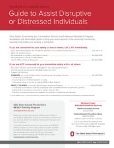 The Office of Academic Affairs  Guide to Assist Disruptive or Distressed Individuals Ohio State’s Counseling and Consultation Service and Employee Assistance Program developed this information guide to help you assist 