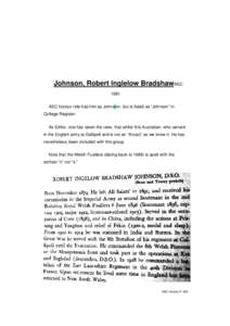 Johnson, Robert Inglelow BradshawASC 1891 ASC honour role has him as Johnston, but is listed as “Johnson” in College Register. As Editor, one has taken the view, that whilst this Australian, who served in the English