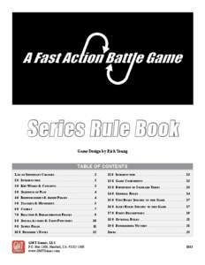 Series Rule Book Game Design by Rick Young TABLE OF CONTENTS Log of Important Changes .  .  .  .  .  .  .  .  .  .  .  .  .  .  .  .  .  .  .  .  .  .  . 2