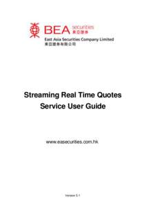 Streaming Real Time Quotes Service User Guide www.easecurities.com.hk  Version 5.1