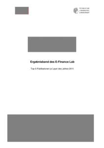 Ergebnisband des E-Finance Lab Top-5-Publikationen je Layer des Jahres 2011 Inhaltsverzeichnis Layer 1: IT-Infrastructure: Service Systems in E-Finance (Prof. Dr. Wolfgang König, Prof. Dr.-Ing. Ralf Steinmetz,