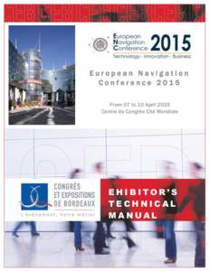 European Navigation Conference 2015 From 07 to 10 April 2015 Centre de Congrès Cité Mondiale  EHIBITOR’S