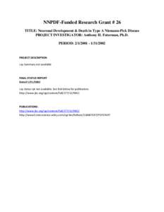 NNPDF-Funded Research Grant # 26 TITLE: Neuronal Development & Death in Type A Niemann-Pick Disease PROJECT INVESTIGATOR: Anthony H. Futerman, Ph.D. PERIOD: [removed]2002  PROJECT DESCRIPTION