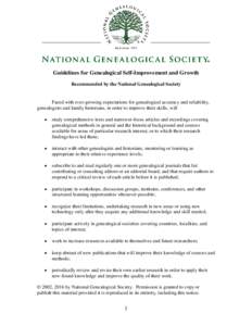 Guidelines for Genealogical Self-Improvement and Growth Recommended by the National Genealogical Society Faced with ever-growing expectations for genealogical accuracy and reliability, genealogists and family historians,